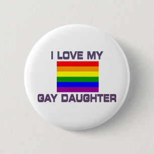 Gay Pride I Liebe meine Homosexuelle-Tochter Button