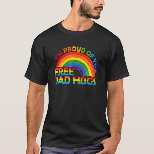 Gay Pride I'm Proud Of You Free Dad Hugs Rainbow L T-Shirt (Vorderseite)