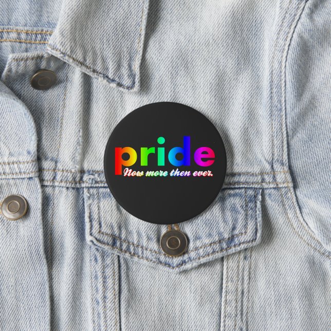 Gay Pride jetzt Mehr denn je Button (Beispiel)