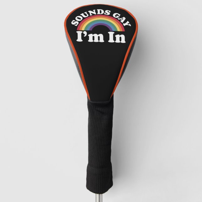 Gay Pride LGBT Rainbow Sounds Gay I'm In Golf Headcover (Vorderseite)