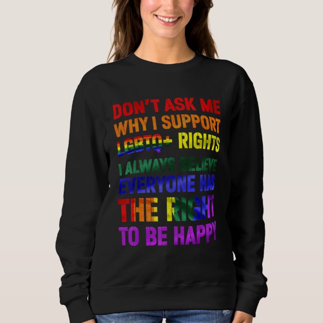 Gay Pride Lgbtq Rechte Unterstützung Gay Les Bi Tr Sweatshirt (Vorderseite)