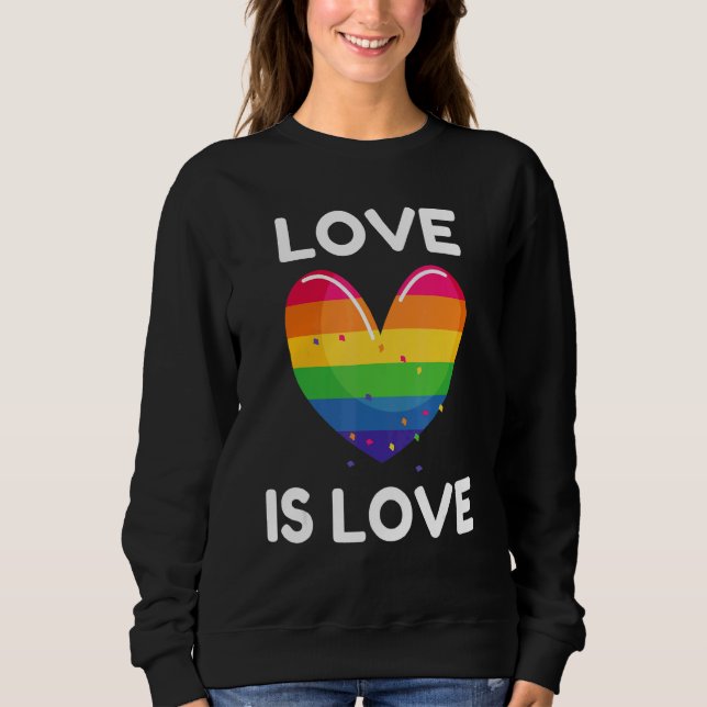 Gay Pride Liebe ist Liebe Männer Frauen Lgbtq Rain Sweatshirt (Vorderseite)