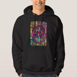 Gay Pride Monat LGBT Die Welt Hat Größere Probleme Hoodie