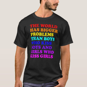 Gay Pride Monat LGBT Die Welt hat größere Probleme T-Shirt