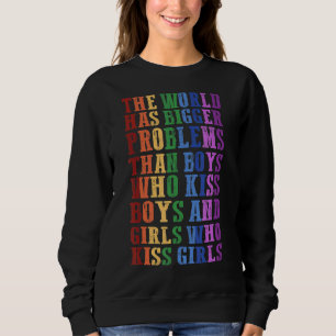 Gay Pride Monat Schuld hat die Welt größere Proble Sweatshirt