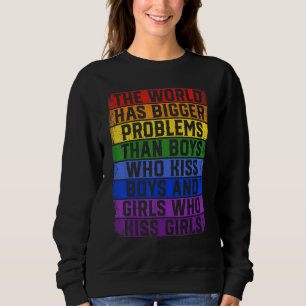 Gay Pride Monat Schuld hat die Welt größere Proble Sweatshirt