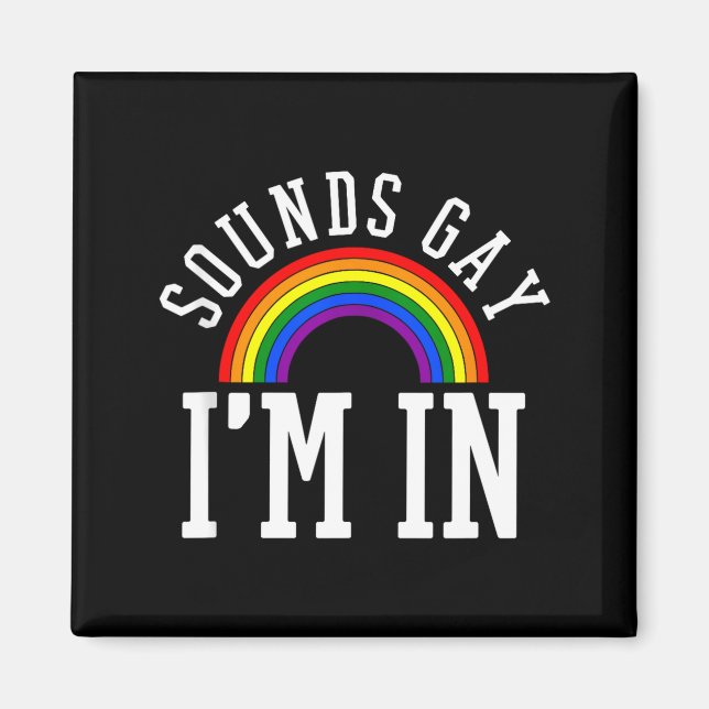 Gay Pride Month Sounds Gay Rainbow Funny Quote Gif Magnet (Vorne)