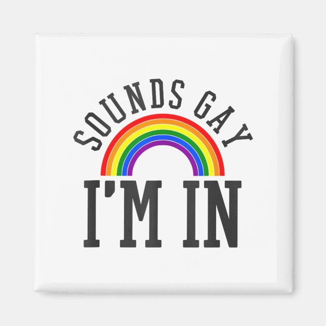 Gay Pride Month Sounds Gay Rainbow Funny Quote Gif Magnet (Vorne)