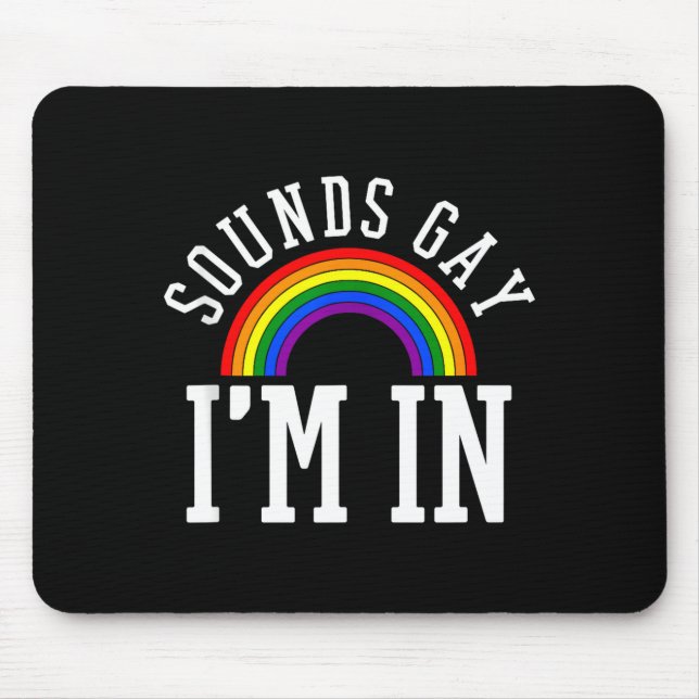 Gay Pride Month Sounds Gay Rainbow Funny Quote Gif Mousepad (Vorne)