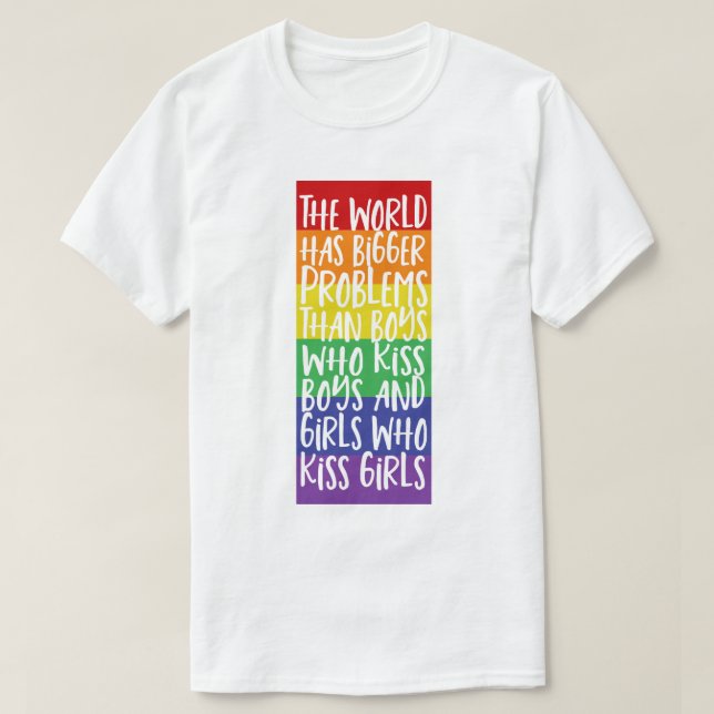Gay Pride Rainbow World hat größere Probleme T-Shirt (Design vorne)
