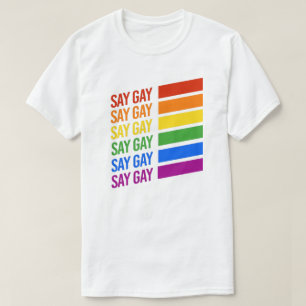 Gay Say Gay Gay T-Shirt