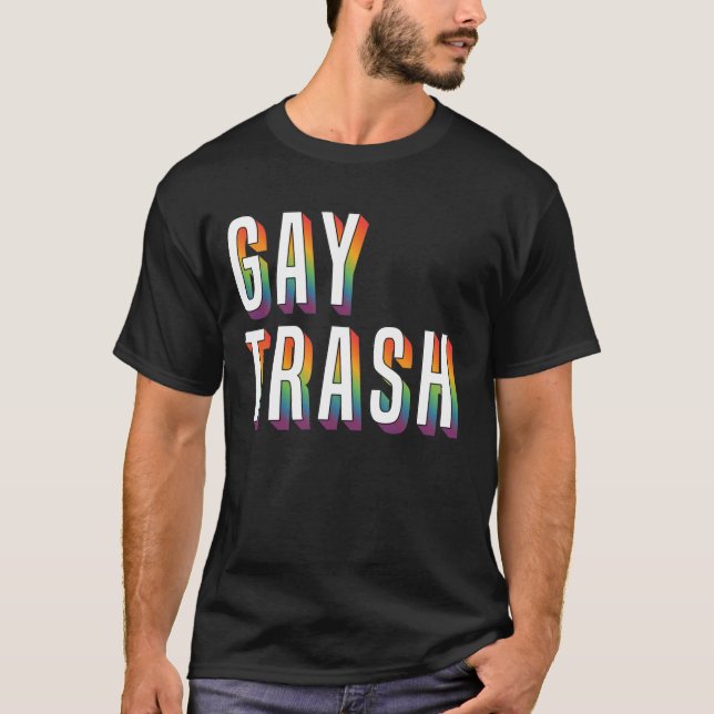Gay Trash T-Shirt (Vorderseite)
