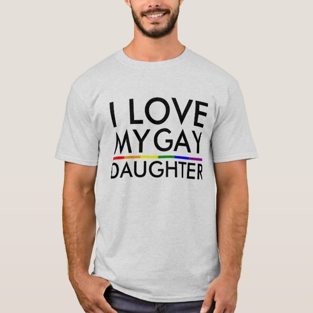 GAY UND LESBIAN PRIDE I LIEBE MEIN GAY DAUGHTER T-Shirt (Vorderseite)