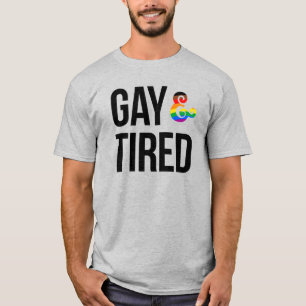 Gay und Tired T-Shirt