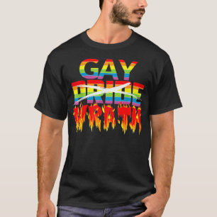 Gay Wrath Not Gay Pride Juli Feier T T-Shirt