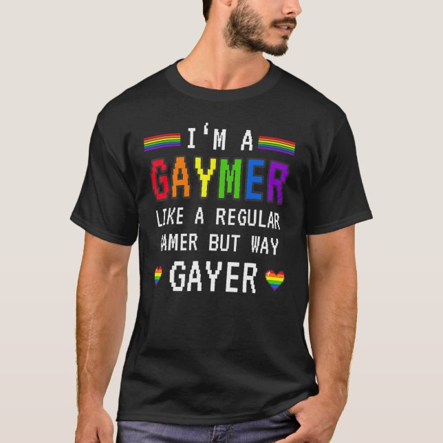 Gaymer wie ein normaler Gamer aber Way Gayer Spric T-Shirt (Vorderseite)