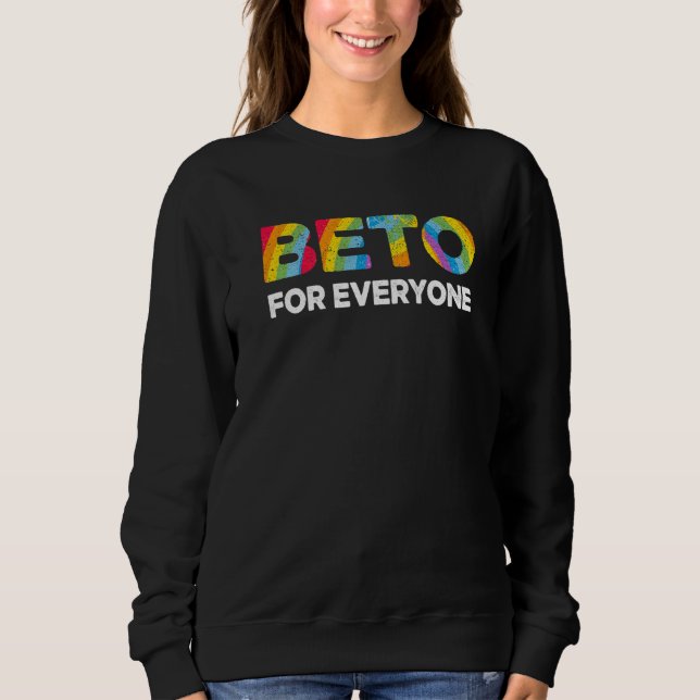 Gays Beto Gay Pride Beto For Everyone Male Female  Sweatshirt (Vorderseite)