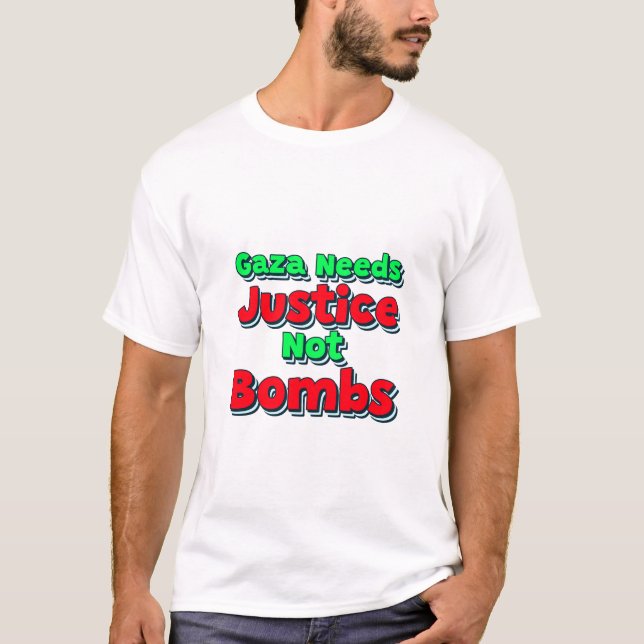 Gaza braucht Gerechtigkeit, nicht Bomben Gaza Geno T-Shirt (Vorderseite)