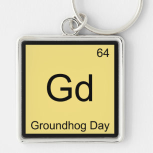 Gd - Groundhog Day Chemistry Element Symbol T-Shir Schlüsselanhänger