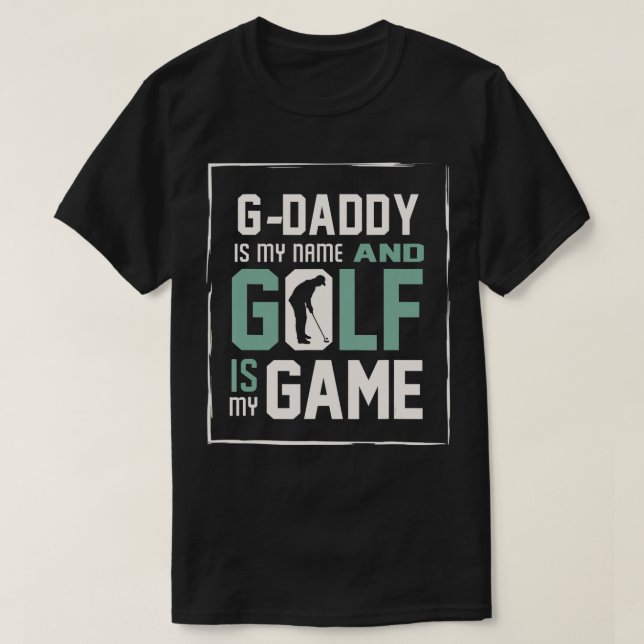 GDaddy My Name Golf My Game Golfing T-Shirt (Design vorne)