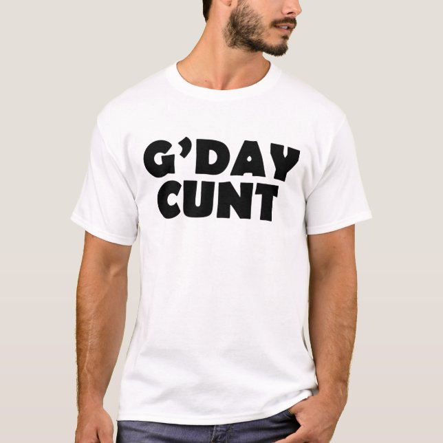 gday c#nt T-Shirt (Vorderseite)