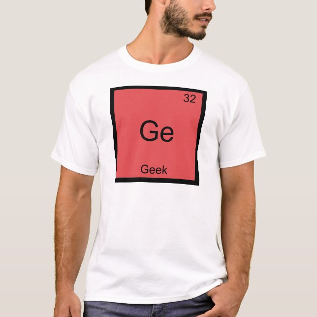 Ge - Geek Funny Chemistry Element Symbol T - Shirt (Vorderseite)