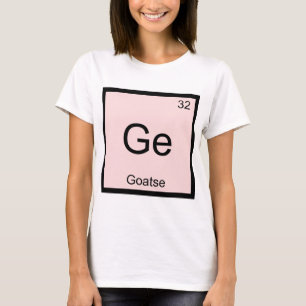 Ge - Goatse Chemistry Element Symbol Meme T - Shir T-Shirt