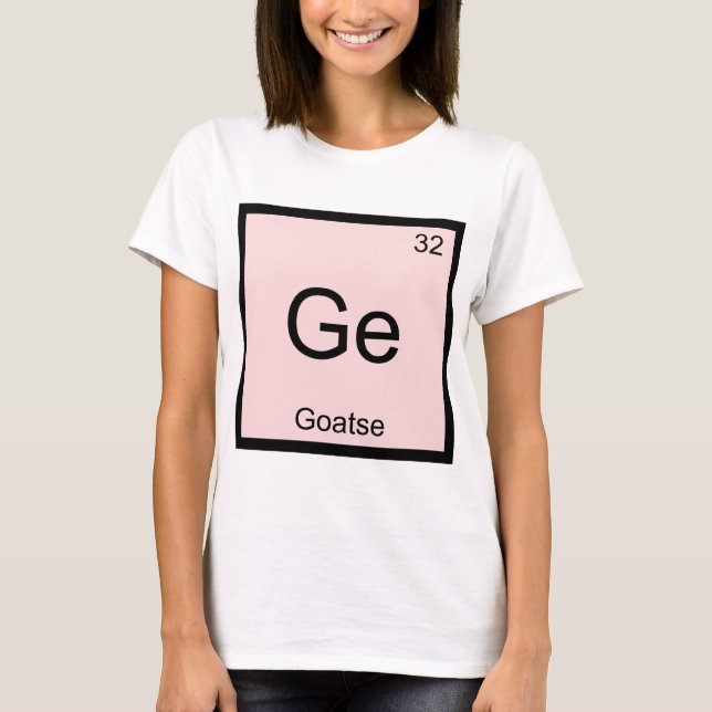 Ge - Goatse Chemistry Element Symbol Meme T - Shir T-Shirt (Vorderseite)