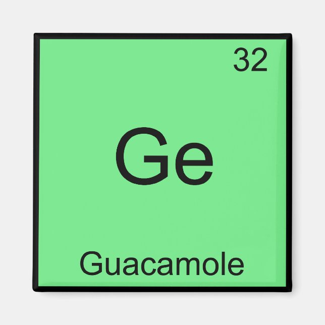 Ge - Guacamole Funny Chemistry Element Symbol T-Sh Magnet (Vorne)