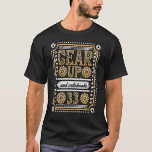 Gear up und feiern 33. Geburtstag Steampunk T-Shirt