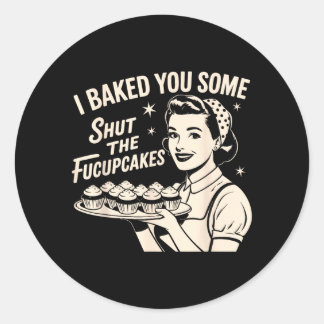 Gebackene Shut The Fucupcakes Lustig Sarkastisch Runder Aufkleber