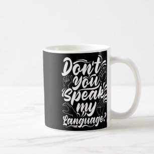 Gebärdenalphabet Sprichst du nicht meine amerikani Kaffeetasse