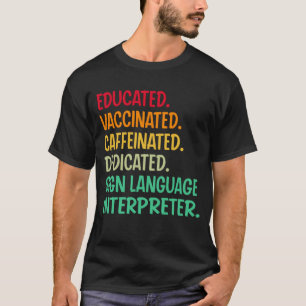 Gebärdensprachdolmetscher. Gebildete geimpfte Kaf T-Shirt