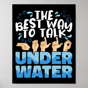 Gebärdensprache die beste Art, Unterwasser zu spre Poster
