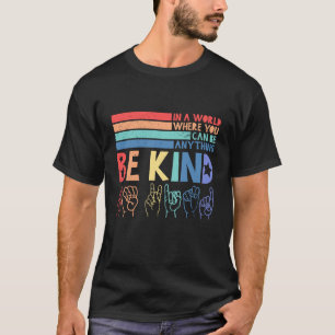 Gebärdensprache in einer Welt, in der man alles se T-Shirt