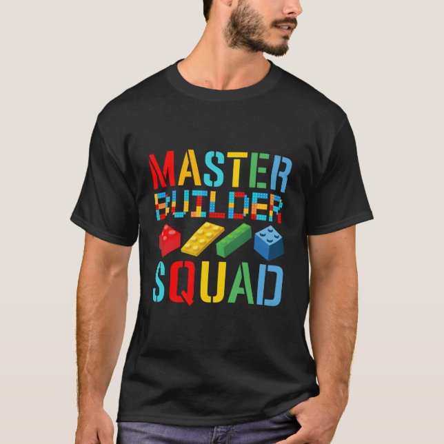 Gebäude blockiert Master Builder Squad Team Lover  T-Shirt (Vorderseite)