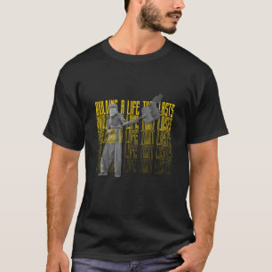 Gebäude eines Lebens, das dauern wird T-Shirt