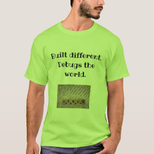Gebaut anders. Debuggen des World T-Shirt for Code