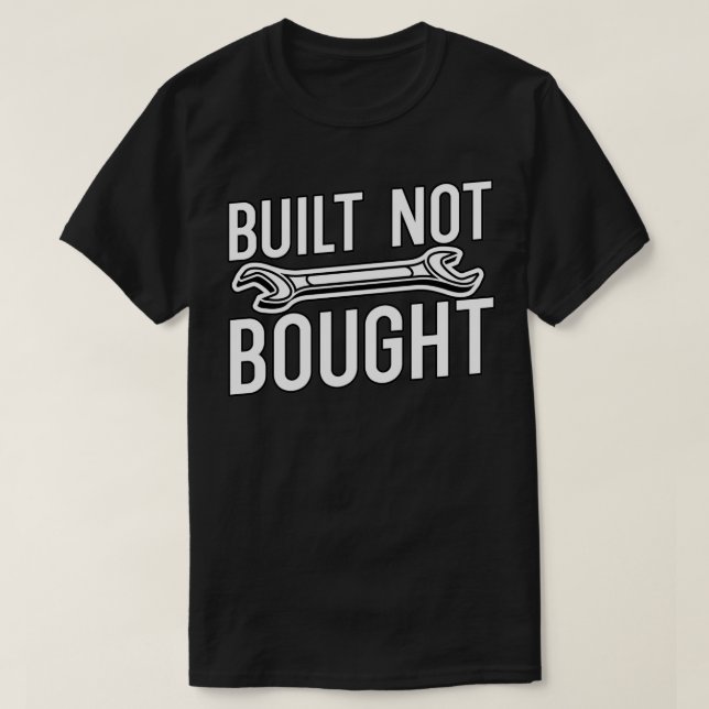 Gebaut, nicht gekauft T-Shirt (Design vorne)