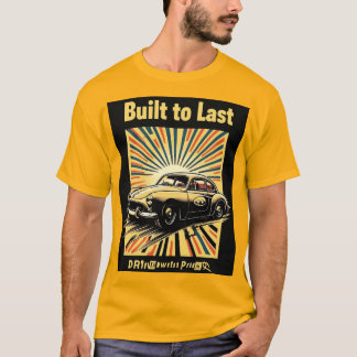 Gebaut um zu halten, mit Stolz gefahren – Klassike T-Shirt