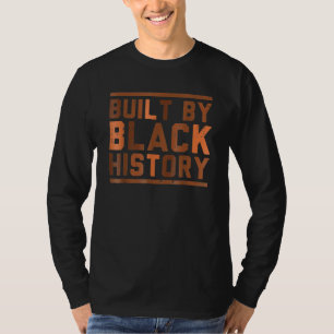 Gebaut von der schwarzen Geschichte Melanin Schwar T-Shirt