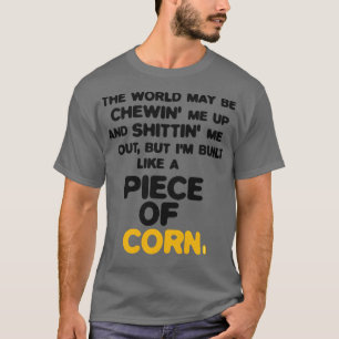 Gebaut wie ein Stück Mais 1 T-Shirt