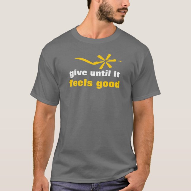 geben, bis es gut ist T-Shirt (Vorderseite)