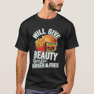 geben Schönheitstipps für Burger Fries Beauty Cons T-Shirt