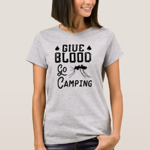 Geben Sie Blood Go-Camping T-Shirt