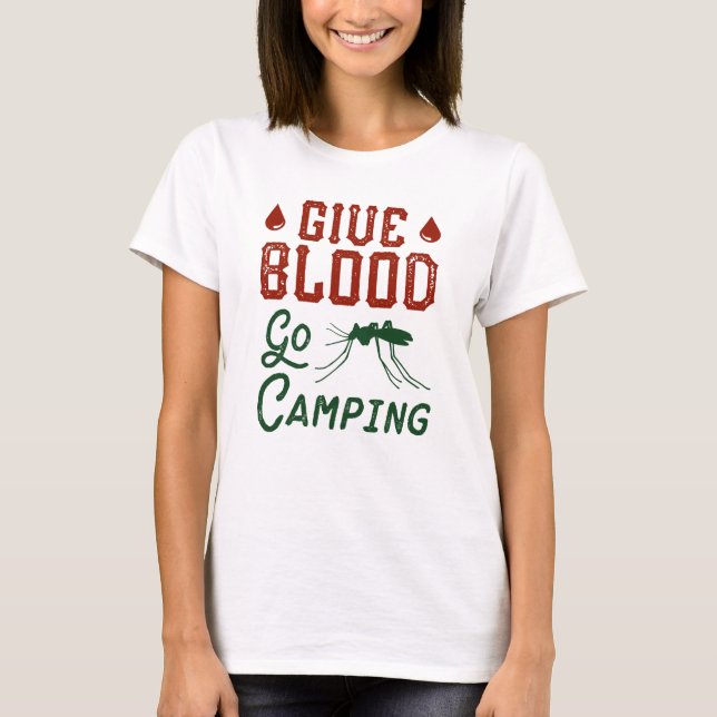 Geben Sie Blood Go-Camping T-Shirt (Vorderseite)