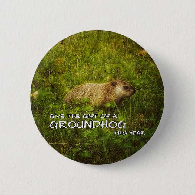 Geben Sie das Geschenk eines Groundhog in diesem J Button (Vorderseite)