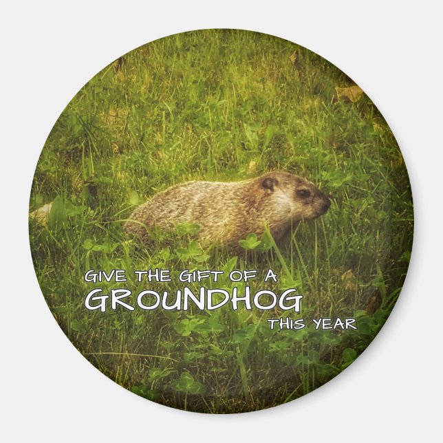 Geben Sie das Geschenk eines Groundhog-Magneten in Magnet (Vorne)