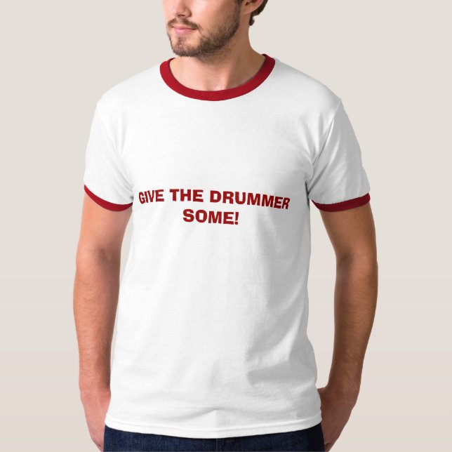 GEBEN SIE DEM SCHLAGZEUGER EINIGES! T-Shirt (Vorderseite)