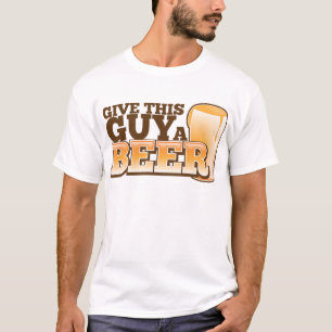 Geben Sie diesem Typ ein Bier-ND T-Shirt